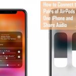 How to Connect two Pairs of AirPods to One iPhone and Share Audio