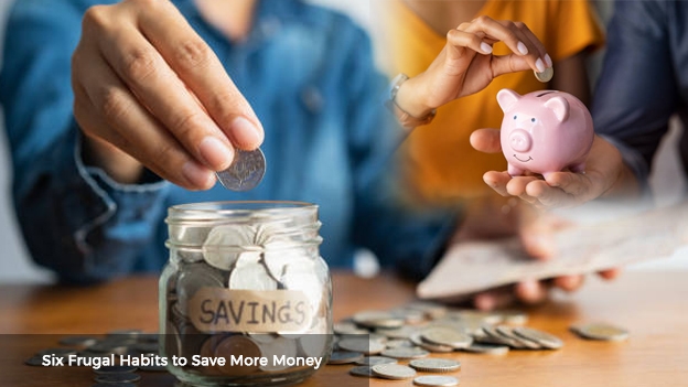 Six Frugal Habits to Save More Money