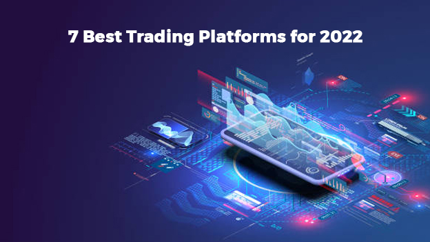 7 Best Trading Platforms for 2022