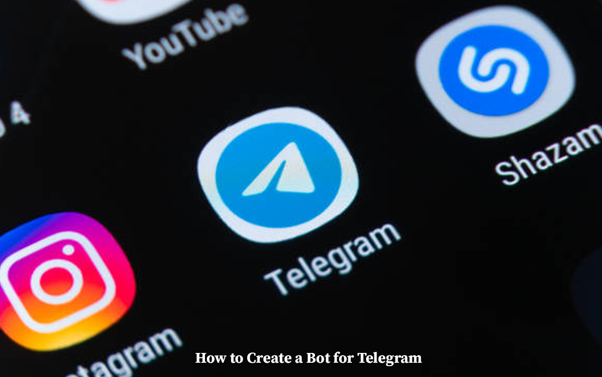 How to Create a Bot for Telegram