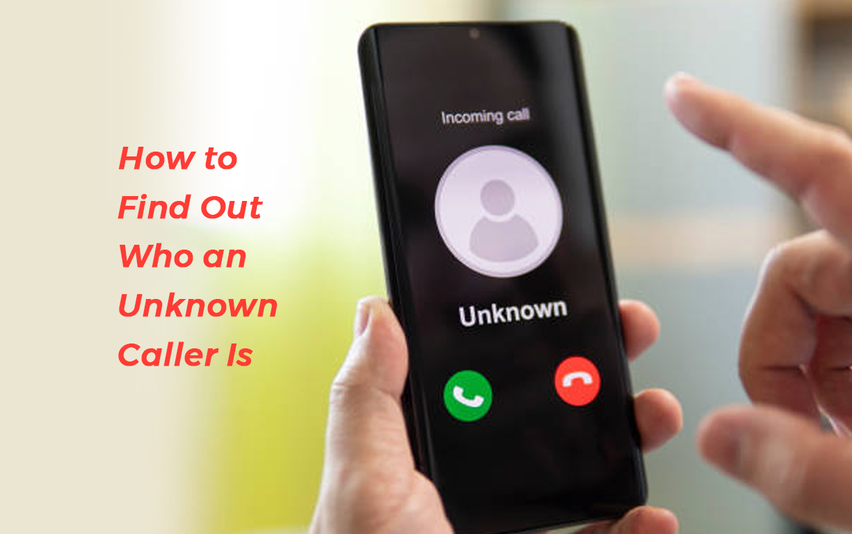How to Find Out Who an Unknown Caller Is