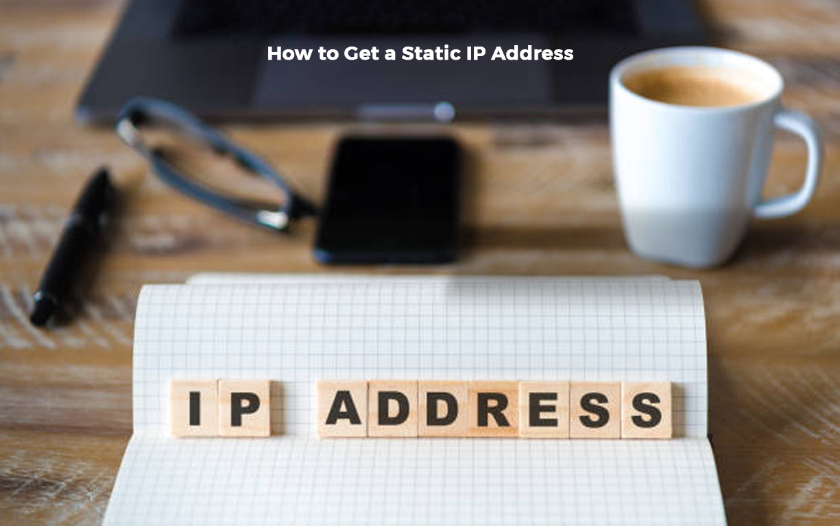 How to Get a Static IP Address