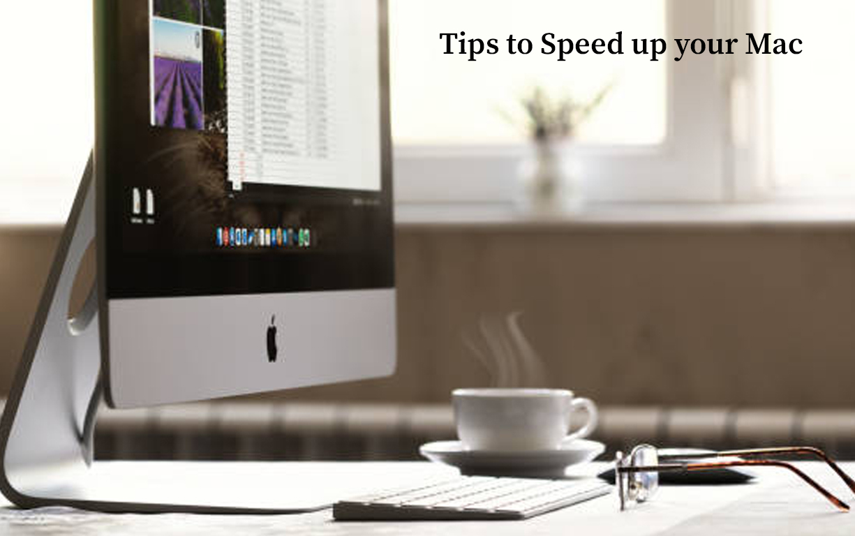  Tips to Speed up your Mac