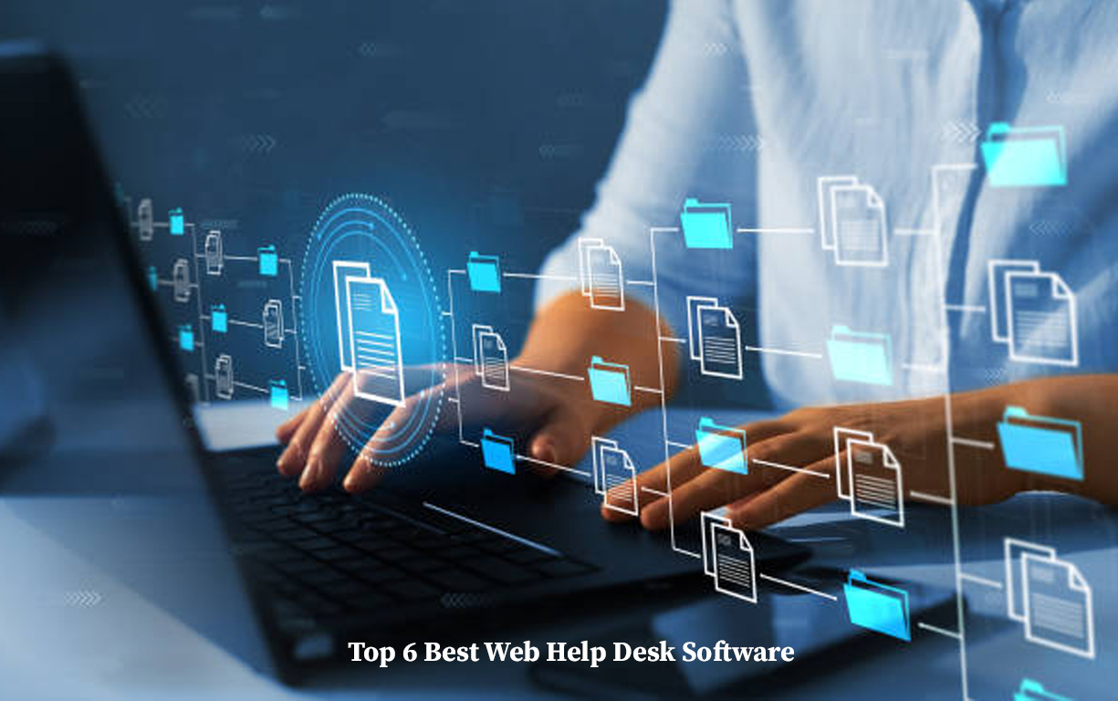 Top 6 Best Web Help Desk Software