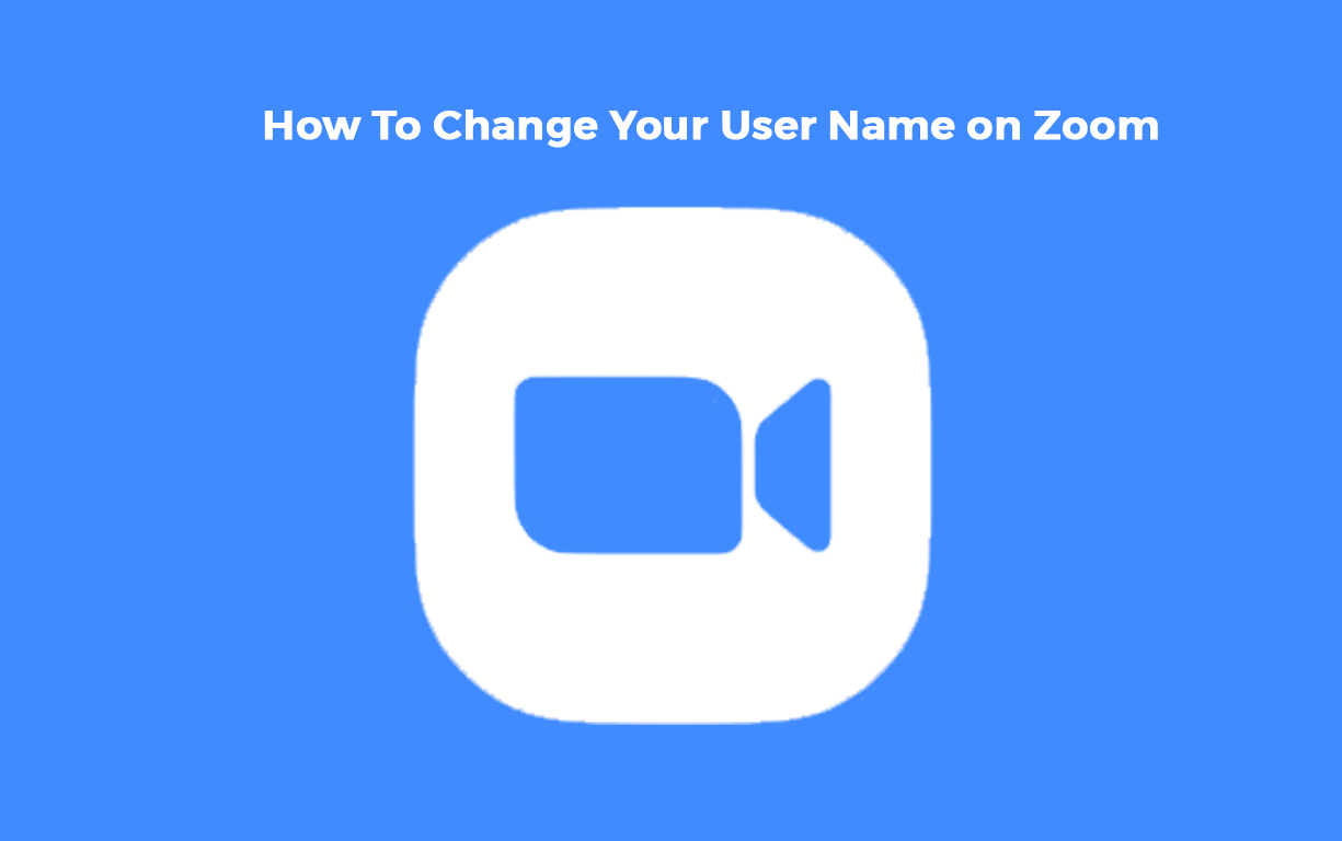 How To Change Your User Name on Zoom