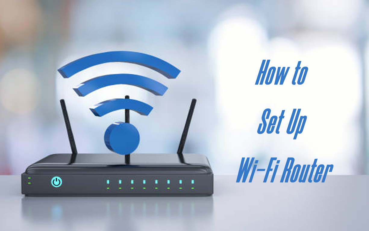 How to Set Up Wi-Fi Router