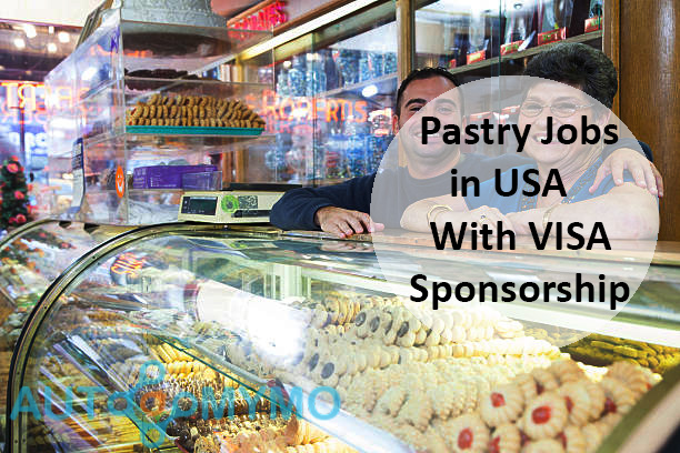 Pastry Jobs in USA With VISA Sponsorship | Apply Now