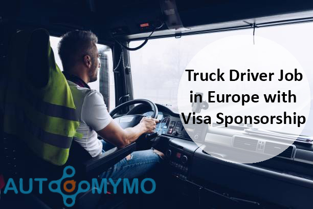 Truck Driver Job in Europe with Visa Sponsorship | Apply Now