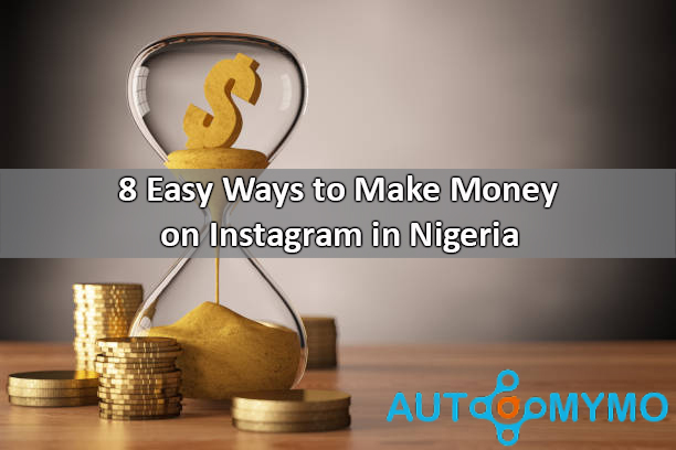 8 Easy Ways to Make Money on Instagram in Nigeria