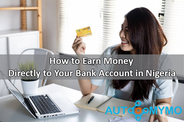 How to Earn Money Directly to Your Bank Account in Nigeria