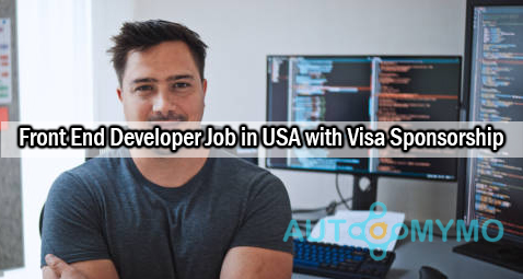 Front End Developer Job in USA with Visa Sponsorship